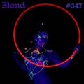Blend 347 | Your Weekly Dose of Deep House.