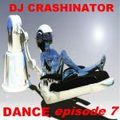 DJ Crashinator Dance Episode VII