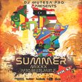 Summer Mixxx Vol 53 (Afro Beats Part 2) - Dj Mutesa Pro