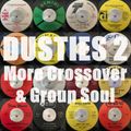Dusties 2 - More Crossover & Group Soul