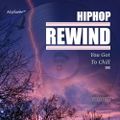 Hiphop Rewind 203 - You Got To Chill