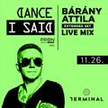 Bárány Attila - Dance I Said @ Terminal 2021.11.26  - Live Mix