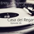 Arthur Sense - Entity of Underground #026: Casa del Regardo [September 2013] on Insomniafm.com