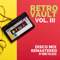 Retro Vault Vol. 3: Disco Mix Remastered by Bobet Villaluz