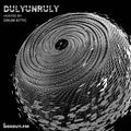 DulyUnruly 006 - Drum Attic [30-06-2018]