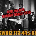 Give Me Old School Dance 2018