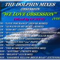 THE DOLPHIN MIXES - OBSESSION - ''WE LOVE OBSESSION'' (VOLUME 2)