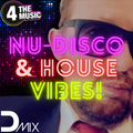 Dmix - 4TM Exclusive - LIVE Nu-disco & House Vibes Ep 40