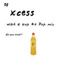 Dj Xcess Top 40 Pop Mix