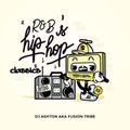 R&B Hip Hop Classics by DJ Ashton Aka Fusion Tribe