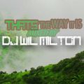 That's The Way It is (Soulful House Music)-Mixed by DJ Wil Milton