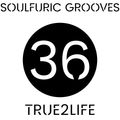 Soulfuric Grooves # 36 - True2Life - (August 2nd 2020)