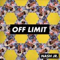 OFF LIMIT 003 - Nash Jr [21-05-2019]