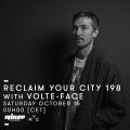 Reclaim Your City 198 avec Volte-Face - 15 Octobre 2016