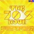 THE 70'S HOUR : SUMMER OF 77