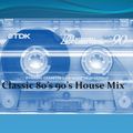 DJ GlibStylez - Classic 80's 90's House Mix