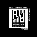 Test Pressing 353 / Paul Oakenfold & Nancy Noise / The Future