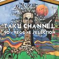 TAKU CHANNEL - 90's REGGAE SELECTION-
