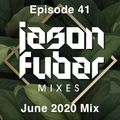 Episode 41 - June 2020 Mix by Jason Fubar