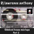 dj lawrence anthony oldskool house mixtape part 2 441