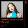 Supreme Radio Mixtape EP 32 - DJ Mish (Open Format Mix)