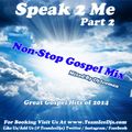 Speak 2 Me (Part 2) Gospel Mix (2014)