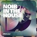 Defected Presents Noir In The House 2013