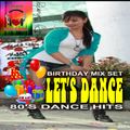 Bday Mix Set for Ms. Dorie (80's Dance Hits)