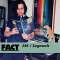 FACT Mix 296: Legowelt