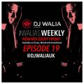 #WaliasWeekly Ep.19 - @djwaliauk