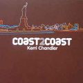 Kerri Chandler - Coast 2 Coast  Mix 2007