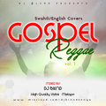 Gospel Reggae Mix ( Swahili/English Covers) - Dj Blend