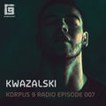 Korpus 9 Radio Episode 007 - Kwazalski