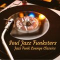 Soul Jazz Funksters - Jazz Funk Lounge Classics
