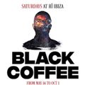 Black Coffee  —  Every Saturday @ Hï Ibiza #WeAreOne