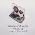 Trance and Vocal Mix #018 (2000s EDM style) [2022-02-12]