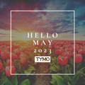 HELLO MAY 2023 by TYMO