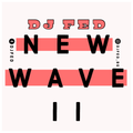 DJ FED MUIC - NEW WAVE II