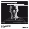 Ishan Sound - FABRICLIVE x Outlook Festival Mix