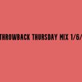 Throwback Thursday Mix 1/6/22