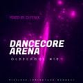 Dancecore Arena Oldschool #10 (mixed by Dj Fen!x)
