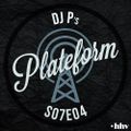 DJ P - PLATEFORM S07E04