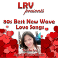 80's BEST NEW WAVE (LOVE SONGS)