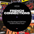 French Connections - The Birth of French Touch