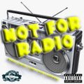 NOT FOR RADIO PT. 7 (NEW HIP HOP)