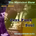 Jazz Funk Soul :DJ Mastakut on HALE.London Radio 2023/04/04