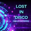 LOST IN DISCO DJ ALEX GUTIERREZ