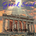 Greek Soul - Let's Go Greek 2019 Vol. 1