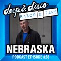 The Deep&Disco / Razor-N-Tape Podcast - Episode #28: Nebraska