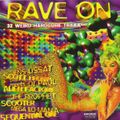 Rave On (32 Weird Hardcore Traxx)(1995) CD1